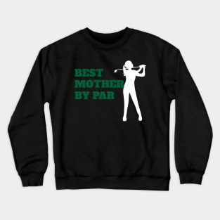 Best Mother By Par - Funny Golf Crewneck Sweatshirt